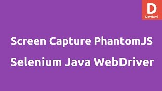 Screen Capture using PhantomJS Selenium Java [upl. by Lyle190]