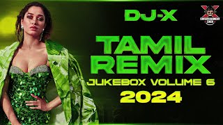 DJX Tamil Remix 2024 Hits  JUKEBOX VOLUME 6  Nonstop Trending Dance Hits [upl. by Linder687]