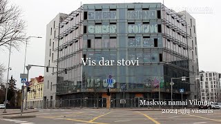 „Vis dar stovi“  Maskvos namai Vilniuje 2024ųjų vasaris [upl. by Treblih946]