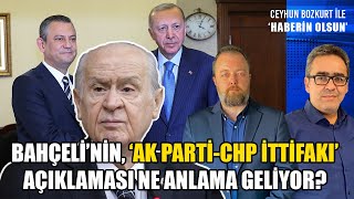 BAHÇELİ’NİN ‘AK PARTİCHP İTTİFAKI’ ÇIKIŞININ PERDE ARKASINDA NE VAR [upl. by Giustino]