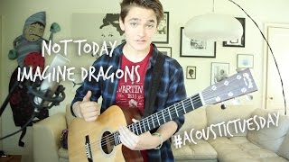 Not Today  Imagine Dragons Acoustic Cover by Ian Grey [upl. by Dibri574]