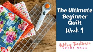 The Ultimate Beginner Quilt Week 1  Materials and Supplies [upl. by Yendys]