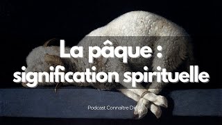 La pâque  signification spirituelle [upl. by Cung]