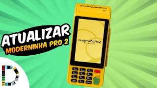 Como atualizar a máquina de cartão MODERNINHA PRO 2 do PagSeguro [upl. by Zzabahs]