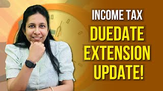 Income tax due date extension Update   Income tax Return Filing  CA Neha Gupta [upl. by Euqinomahs816]