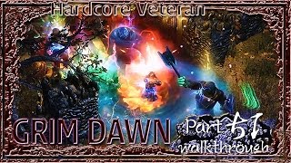 Grim Dawn  Hardcore Veteran Walkthrough  Part 51 WITHERING FIELDS [upl. by Fortuna407]