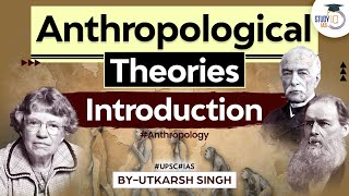 An Introduction to Anthropological Theories  Anthropology Optional  UPSC [upl. by Danforth374]