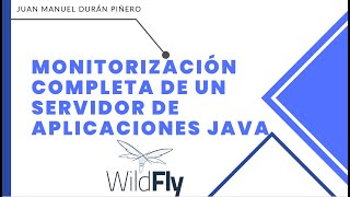 Motorización completa de un servidor de aplicaciones Java Wildfly Durán Piñero Juan Manuel [upl. by Ybot254]