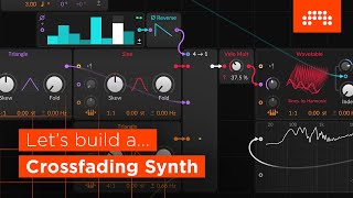 Lets Build a Crossfading Synth Bitwig Studio [upl. by Eey]