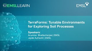 TerraForms Tunable Environments for Exploring Soil Processes  2023 EMSL LEARN Webinar Series [upl. by Strohbehn]