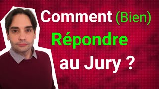 Comment Répondre aux Questions du Jury [upl. by Eigla]