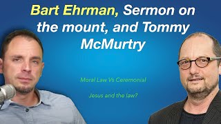 Bart Ehrman and the Sermon on the Mount Tommy McMurtry and Free Grace [upl. by Eugor]