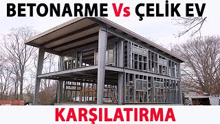 ÇELİK EV İLE BETONARME EV KARŞILAŞTIRMASI [upl. by Calandra]