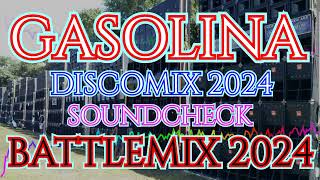 GASOLINA  DISCOMIX 2024  SOUNDCHECK BATTLEMIX MMS DJ JAYSON ESPANOLA [upl. by Aeniah]