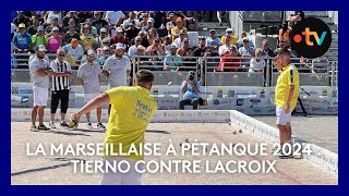 Mondial la Marseillaise à pétanque 2024  demifinale Tierno contre Lacroix [upl. by Linus701]