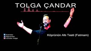 Tolga Çandar  Köprünün Altı Testi  Fatmam  Official Audio [upl. by Felton665]