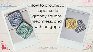 How to make a supersolid granny square no gaps and seamless two different methods [upl. by Wamsley]