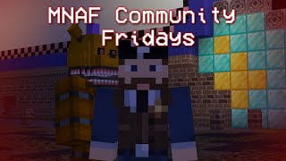 MNAF Community Fridays [upl. by Nediarb]