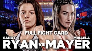 SANDY RYAN VS MIKAELA MAYER FULL FIGHT CARD [upl. by Fechter]