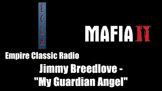 Mafia II Mafia 2  Empire Classic Radio  Jimmy Breedlove  quotMy Guardian Angelquot [upl. by Eniahs728]