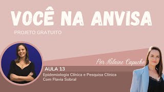 Aulão Você na Anvisa 13  Epidemiologia Clínica e Pesquisa Clínica [upl. by Ojeitak]