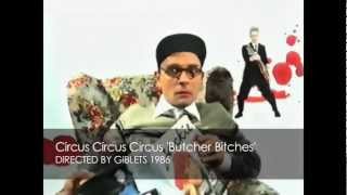 Butcher Bitches  Circus Circus Circus [upl. by Dennett]