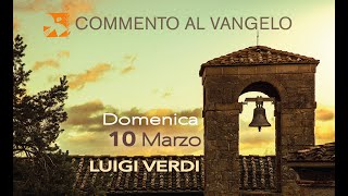 Domenica 10 marzo commento al vangelo di Luigi Verdi [upl. by Ced890]