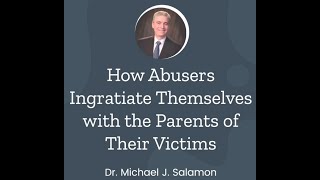 How Abusers Ingratiate Themselves into Communities by Dr Michael J Salamon [upl. by Aerdied]