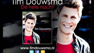 Tim Douwsma  De Hele Nacht [upl. by Eileen291]