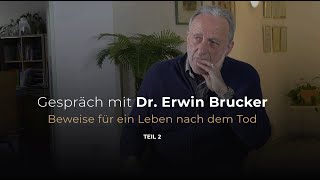 Dr Erwin Brucker  Beweise für ein Leben nach dem Tod  Teil 2 [upl. by Ledarf]