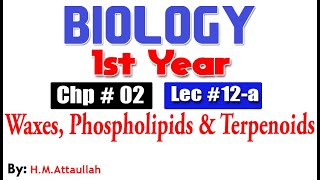 Waxes Phospholipids and terpenoids PartI  Chapter 2  1st year Biology  Lec  12a [upl. by Falcone]