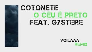 Cotonete ft Gystere  O Céu é Preto Voilaaa Remix [upl. by Travax991]