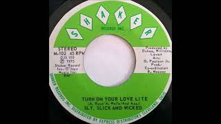 SLY SLICK amp WICKED TURN ON YOUR LOVE LITE [upl. by Hultgren]