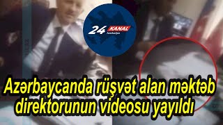 Azərbaycanda rüşvət alan məktəb direktorunun videosu yayıldı [upl. by Ahsennek]