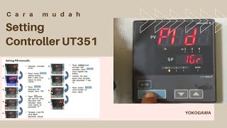 Cara Mudah Setting Controller UT351 Yokogawa [upl. by Annoved]