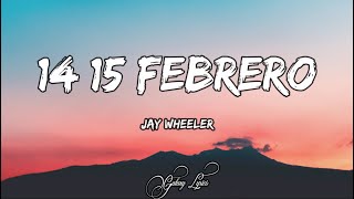 Jay Wheeler  14 15 Febrero LETRAS 🎵 [upl. by Odnalor480]