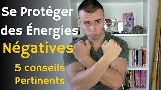 Comment se Protéger des Personnes Toxiques  Négatives  5 Conseils Pertinents [upl. by Divad555]