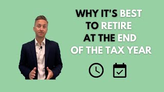 Why Its Best To Retire At The End Of The Tax Year [upl. by Gertie]