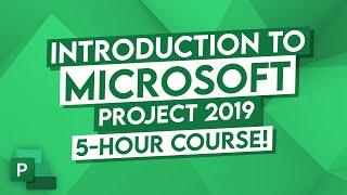 Microsoft Project 2019 Tutorial  5 Hour MS Project Course for Beginners [upl. by Ecirtnas]