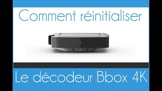 Comment réinitialiser le décodeur Bbox 4K de Bouygues Telecom [upl. by Nohtanhoj996]