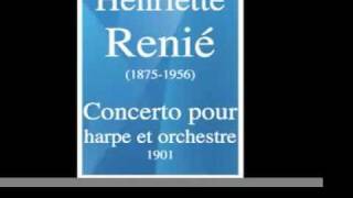 Henriette Renié 18751956  Concerto pour harpe et orchestre 1901 [upl. by Isleana180]