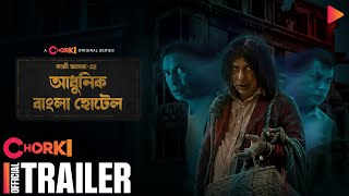 Adhunik Bangla Hotel  Official Trailer  Chorki Original Series  Mosharraf Karim  Kazi Asad [upl. by Ardnahcal85]