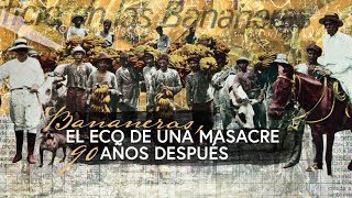 Bananeras el eco de una masacre 90 años después  El Espectador [upl. by Manon]