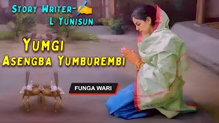 Yumgi Asengba Yumburembi  Manipuri Phunga Wari  Record🎤 Thoibi Keisham  Story✍️L Yunisun [upl. by Eidolem]