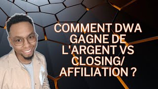 comment DWA gagne de largent VS closing et laffiliation [upl. by Laden26]