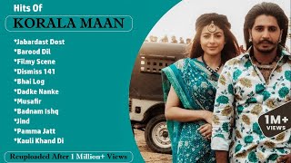 Hit Songs Of KORALA MAAN Part2  Punjabi Jukebox 2021  Punjabi Hit Song Korala Maan  Reuploaded [upl. by Anerbes]