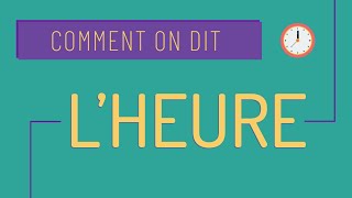 Comment on dit 1 Dire lheure en français A1 ⌚ [upl. by Tibbetts]