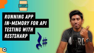 2  Running App InMemory for Integration testing of API with Restsharp in C NET [upl. by Levan]