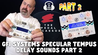 GFI SYSTEMS SPECULAR TEMPUS DELAY SOUNDS PART 2 [upl. by Ynohtnaluap]