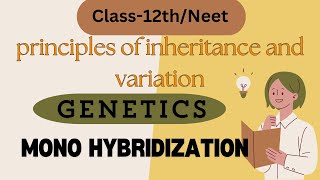 principles of inheritance and variationGenetics Mono Hybridization [upl. by Nivanod]